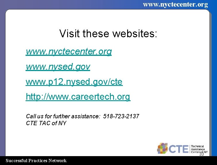 www. nyctecenter. org Visit these websites: www. nyctecenter. org www. nysed. gov www. p