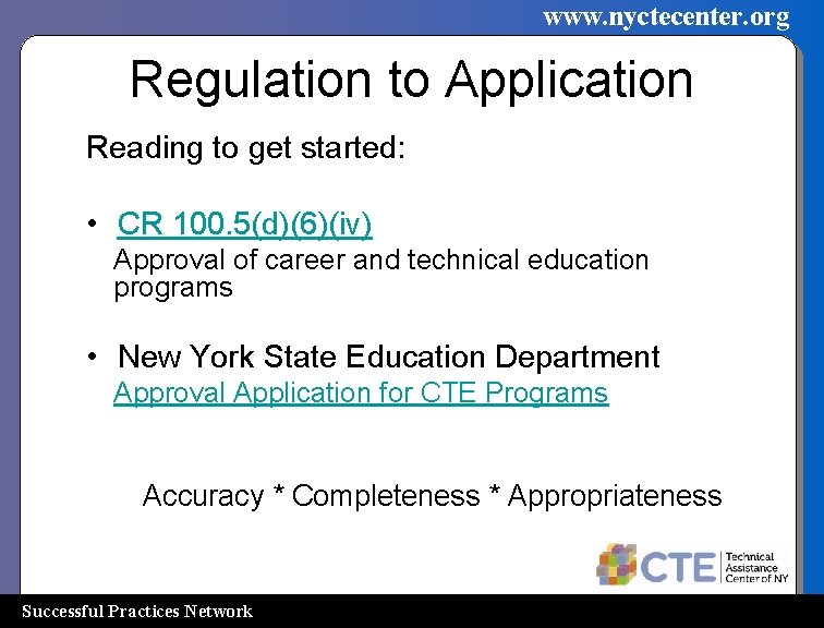 www. nyctecenter. org Regulation to Application Reading to get started: • CR 100. 5(d)(6)(iv)