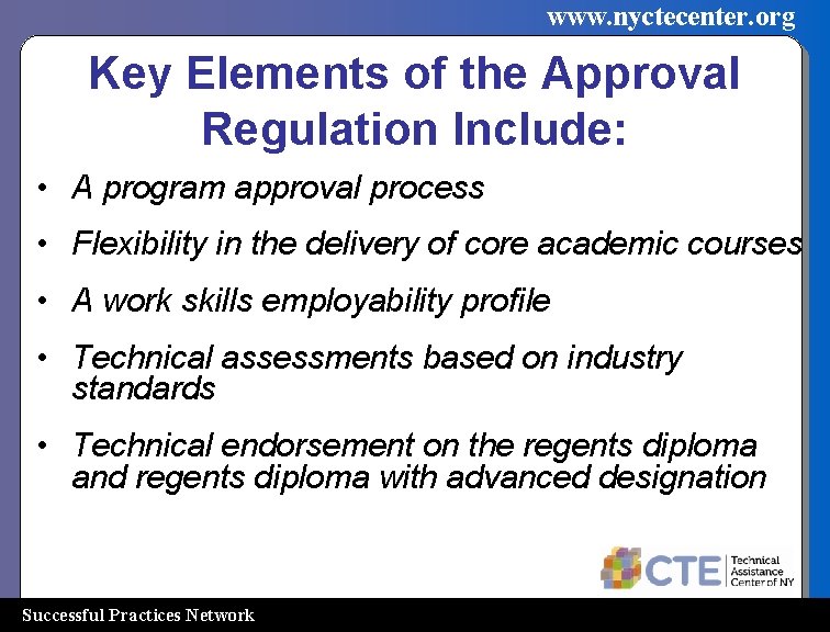 www. nyctecenter. org Key Elements of the Approval Regulation Include: • A program approval