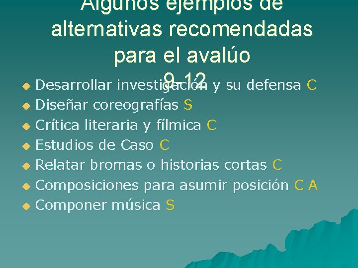 Algunos ejemplos de alternativas recomendadas para el avalúo 9 -12 y su defensa C