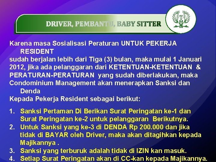 DRIVER, PEMBANTU, BABY SITTER. …………… Karena masa Sosialisasi Peraturan UNTUK PEKERJA RESIDENT sudah berjalan