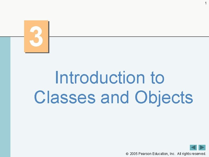 1 3 Introduction to Classes and Objects 2005