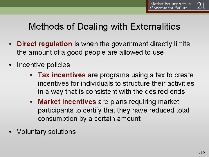 Market Failure versus Government Failure 21 Methods of Dealing with Externalities • Direct regulation