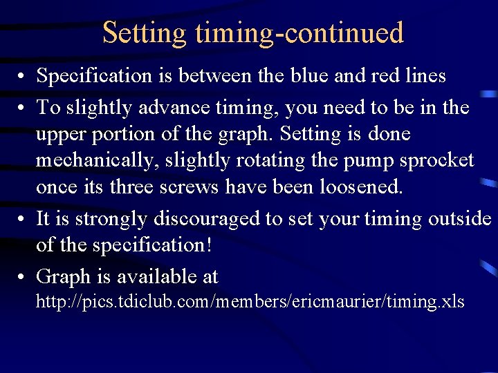 Setting timing-continued • Specification is between the blue and red lines • To slightly