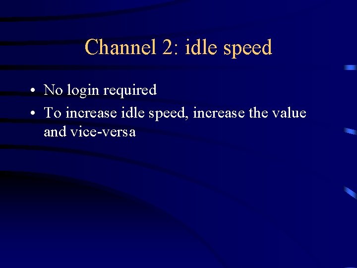 Channel 2: idle speed • No login required • To increase idle speed, increase