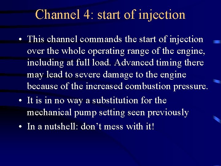 Channel 4: start of injection • This channel commands the start of injection over