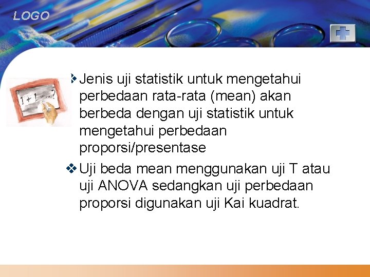 LOGO v Jenis uji statistik untuk mengetahui perbedaan rata-rata (mean) akan berbeda dengan uji