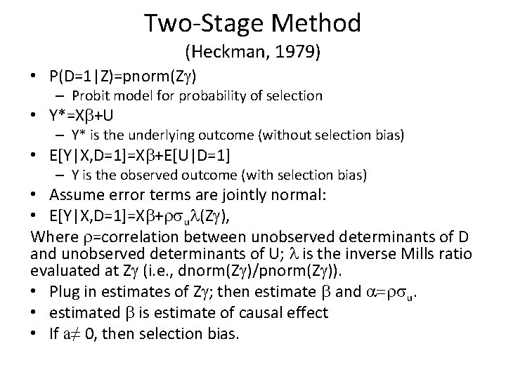 Two-Stage Method (Heckman, 1979) • P(D=1|Z)=pnorm(Zg) – Probit model for probability of selection •