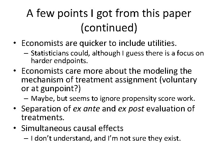 A few points I got from this paper (continued) • Economists are quicker to