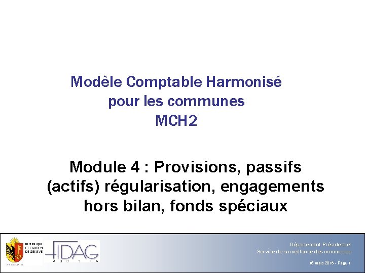 Modèle Comptable Harmonisé pour les communes MCH 2 Module 4 : Provisions, passifs (actifs)