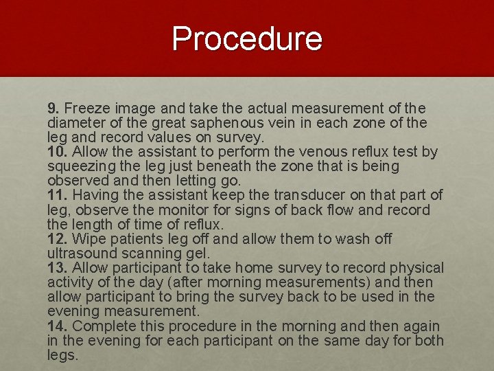 Procedure 9. Freeze image and take the actual measurement of the diameter of the