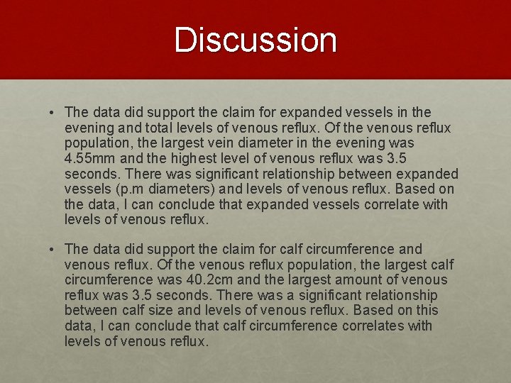 Discussion • The data did support the claim for expanded vessels in the evening