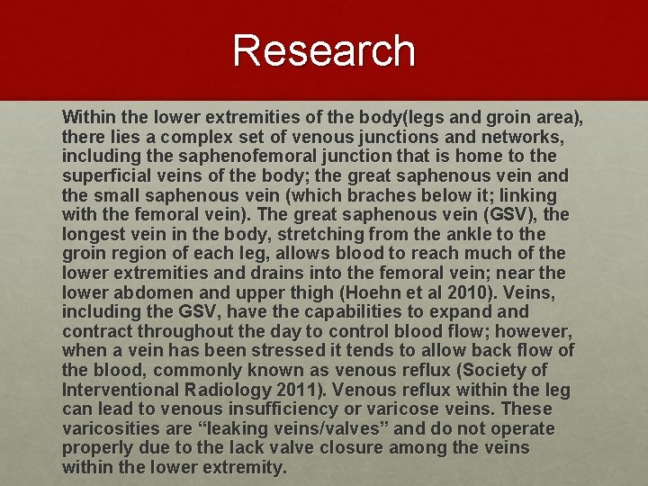 Research Within the lower extremities of the body(legs and groin area), there lies a