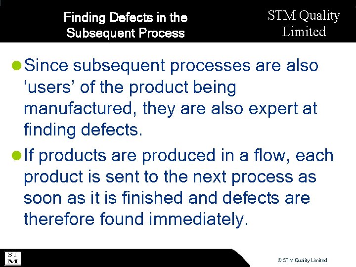 Finding Defects in the Subsequent Process STM Quality Limited l Since subsequent processes are