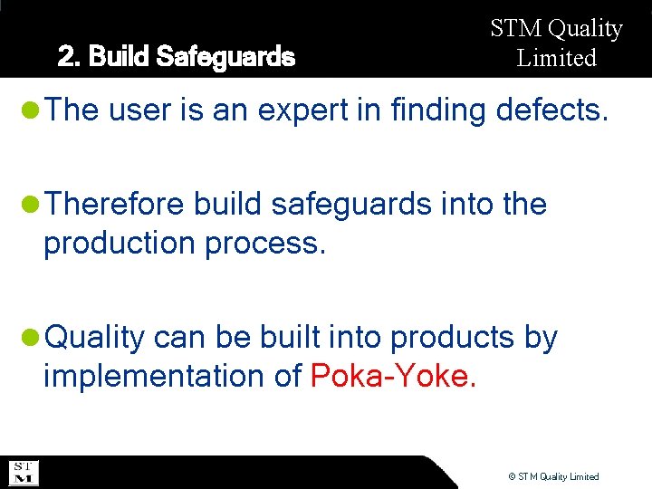 2. Build Safeguards STM Quality Limited l The user is an expert in finding