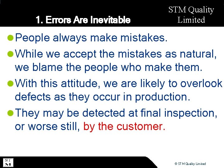 1. Errors Are Inevitable STM Quality Limited l People always make mistakes. l While