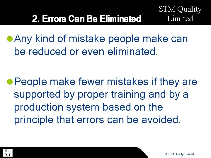 2. Errors Can Be Eliminated STM Quality Limited l Any kind of mistake people
