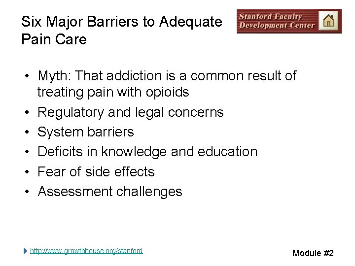Six Major Barriers to Adequate Pain Care • Myth: That addiction is a common Six Major Barriers to Adequate Pain Care • Myth: That addiction is a common
