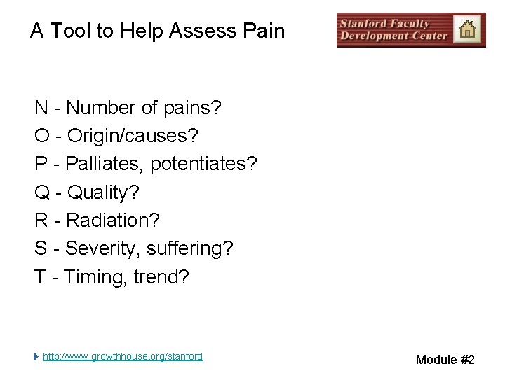 A Tool to Help Assess Pain N - Number of pains? O - Origin/causes? A Tool to Help Assess Pain N - Number of pains? O - Origin/causes?