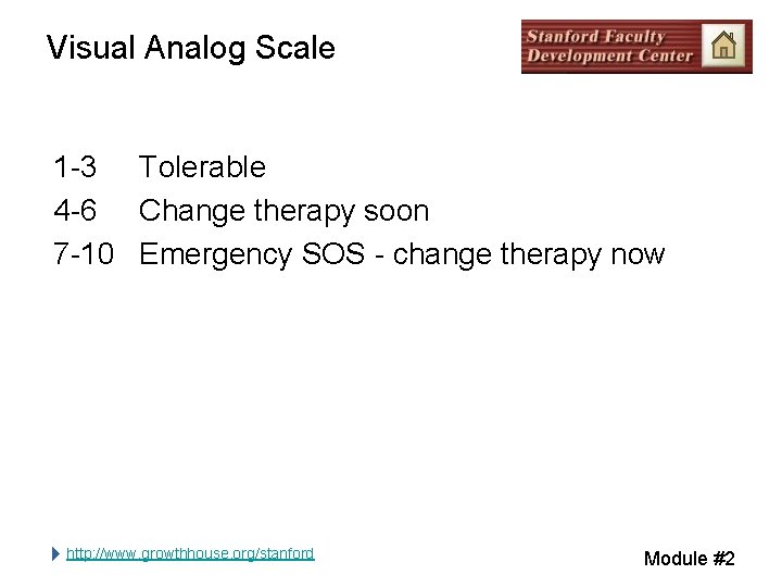 Visual Analog Scale 1 -3 Tolerable 4 -6 Change therapy soon 7 -10 Emergency Visual Analog Scale 1 -3 Tolerable 4 -6 Change therapy soon 7 -10 Emergency