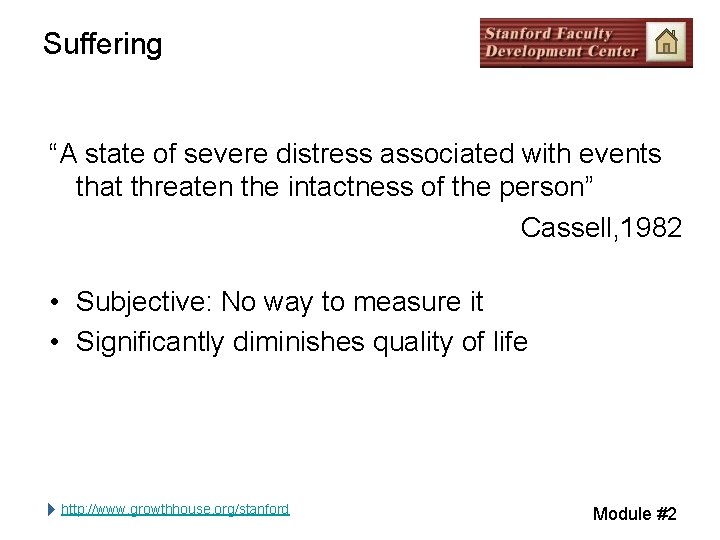 Suffering “A state of severe distress associated with events that threaten the intactness of Suffering “A state of severe distress associated with events that threaten the intactness of
