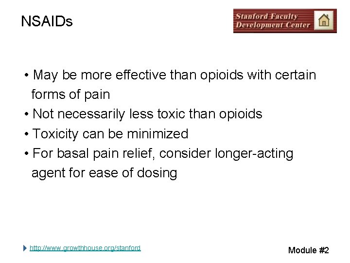 NSAIDs • May be more effective than opioids with certain forms of pain • NSAIDs • May be more effective than opioids with certain forms of pain •