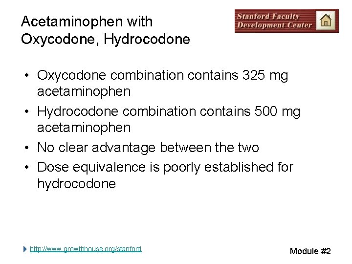 Acetaminophen with Oxycodone, Hydrocodone • Oxycodone combination contains 325 mg acetaminophen • Hydrocodone combination Acetaminophen with Oxycodone, Hydrocodone • Oxycodone combination contains 325 mg acetaminophen • Hydrocodone combination