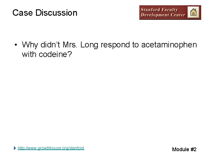 Case Discussion • Why didn’t Mrs. Long respond to acetaminophen with codeine? http: //www. Case Discussion • Why didn’t Mrs. Long respond to acetaminophen with codeine? http: //www.