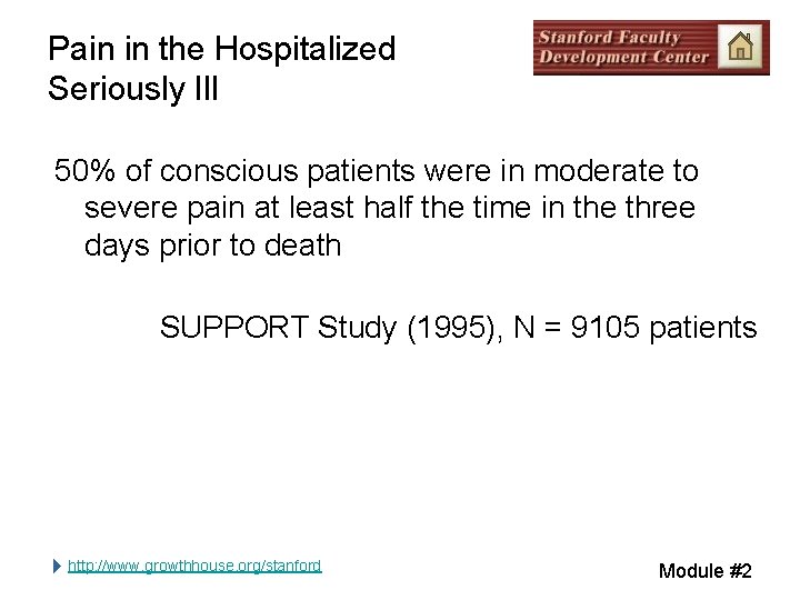 Pain in the Hospitalized Seriously Ill 50% of conscious patients were in moderate to Pain in the Hospitalized Seriously Ill 50% of conscious patients were in moderate to