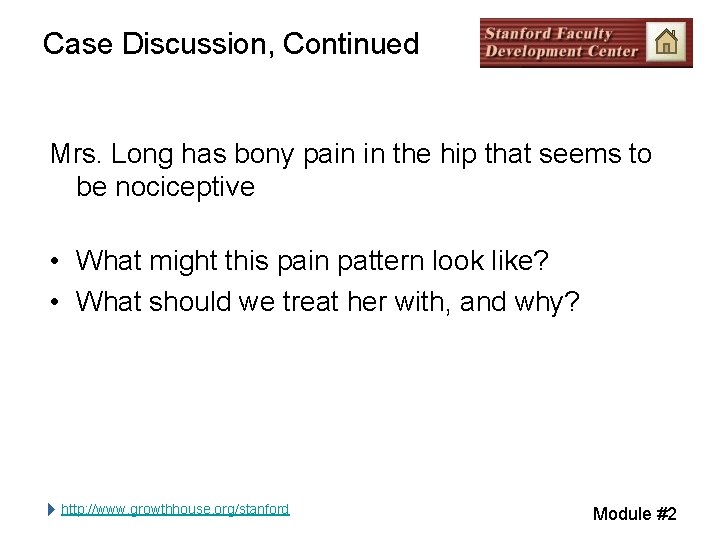 Case Discussion, Continued Mrs. Long has bony pain in the hip that seems to Case Discussion, Continued Mrs. Long has bony pain in the hip that seems to
