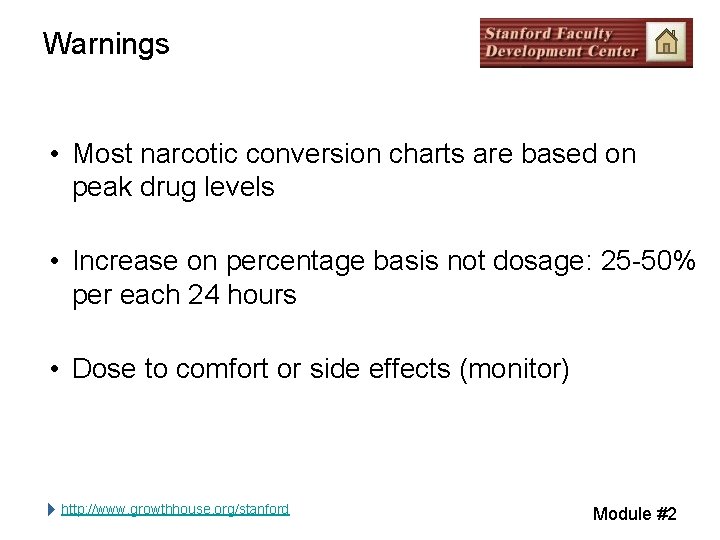 Warnings • Most narcotic conversion charts are based on peak drug levels • Increase Warnings • Most narcotic conversion charts are based on peak drug levels • Increase