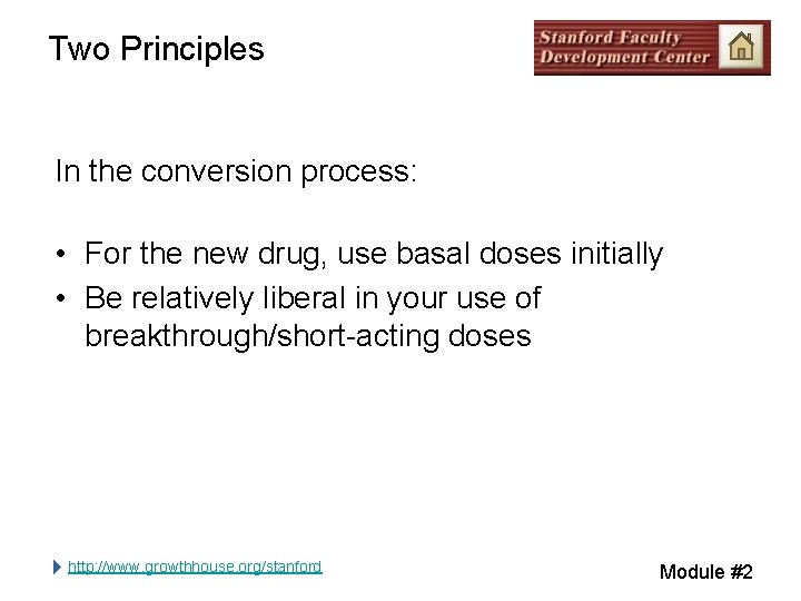 Two Principles In the conversion process: • For the new drug, use basal doses Two Principles In the conversion process: • For the new drug, use basal doses