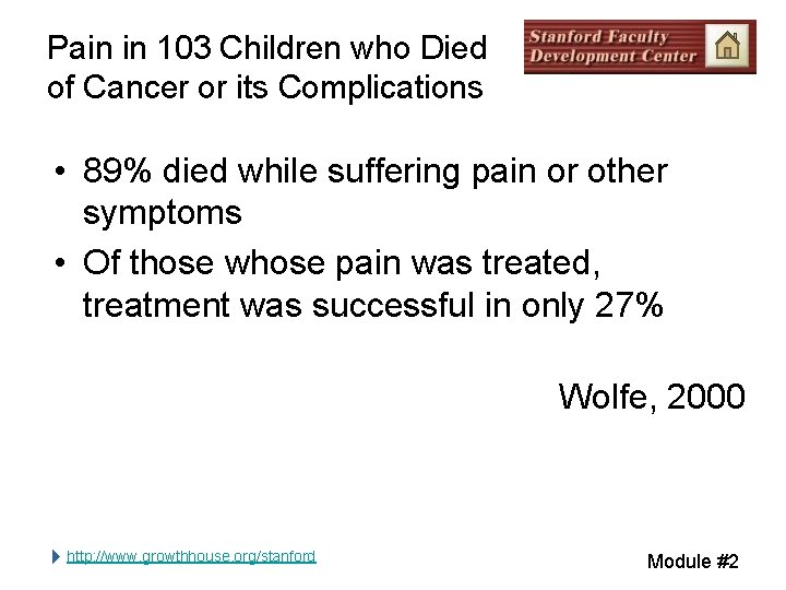 Pain in 103 Children who Died of Cancer or its Complications • 89% died Pain in 103 Children who Died of Cancer or its Complications • 89% died