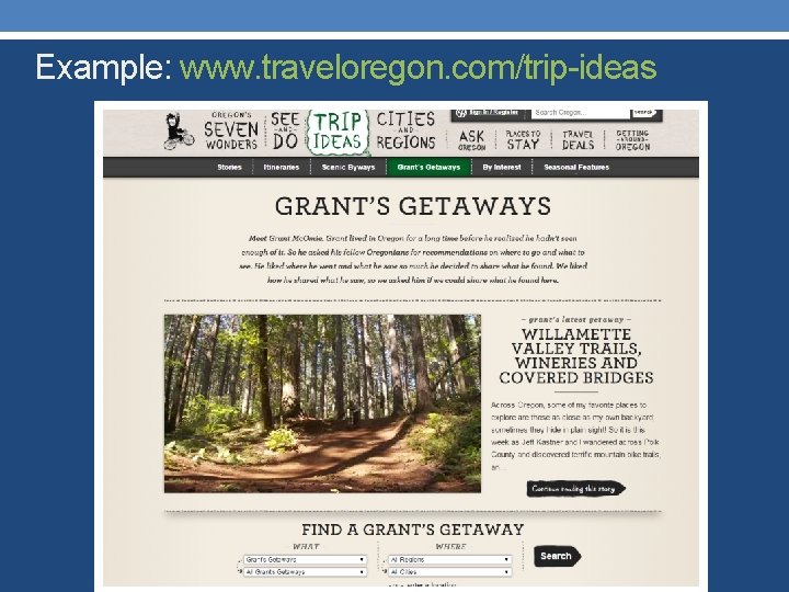 Example: www. traveloregon. com/trip-ideas 