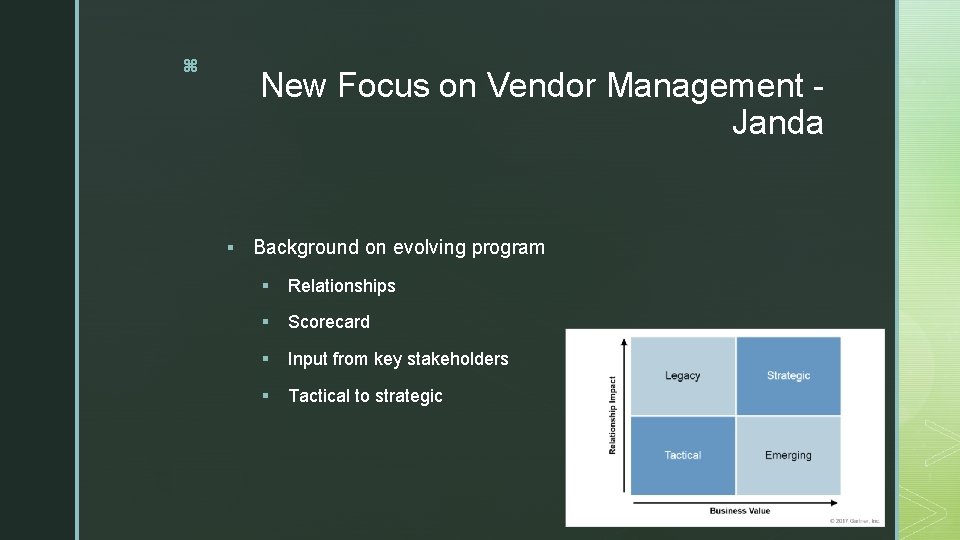 z New Focus on Vendor Management - Janda § Background on evolving program §