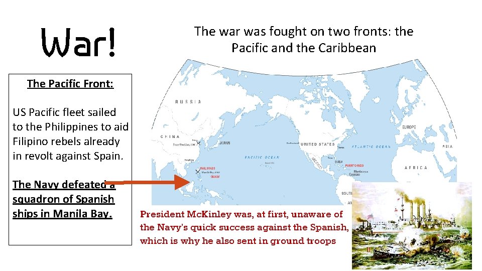 War! The war was fought on two fronts: the Pacific and the Caribbean The