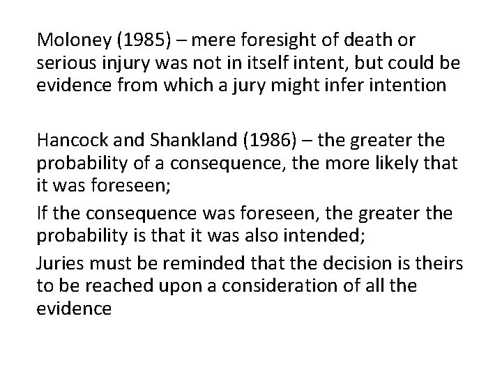 Moloney (1985) – mere foresight of death or serious injury was not in itself