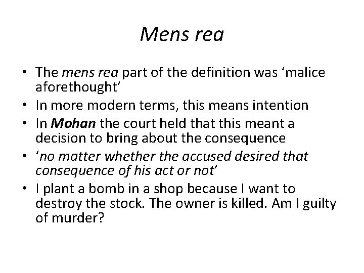 Mens rea • The mens rea part of the definition was ‘malice aforethought’ •