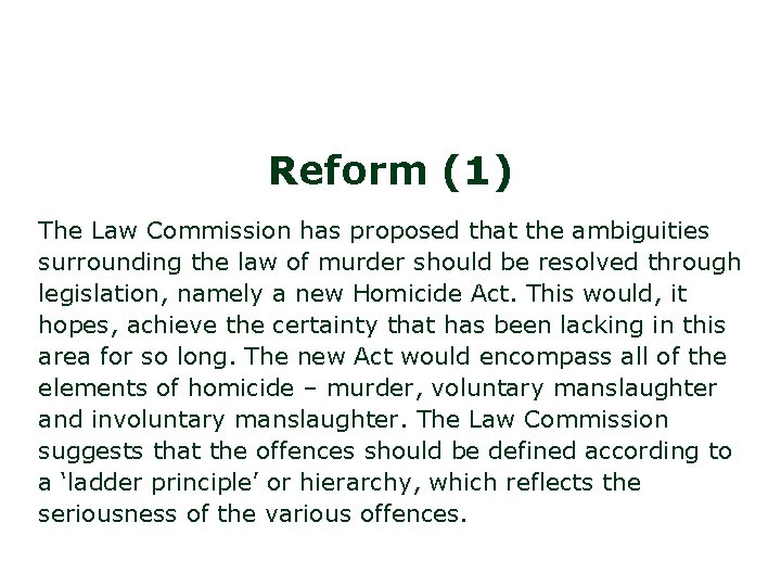 Reform (1) The Law Commission has proposed that the ambiguities surrounding the law of