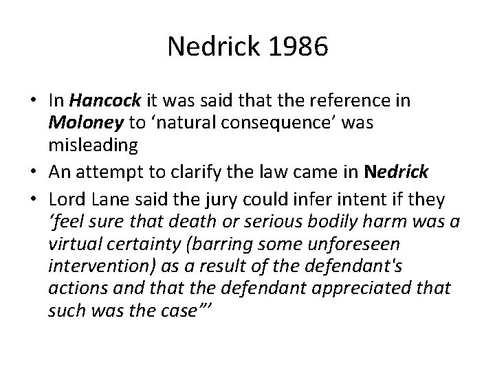 Nedrick 1986 • In Hancock it was said that the reference in Moloney to
