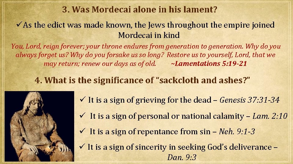 3. Was Mordecai alone in his lament? As the edict was made known, the