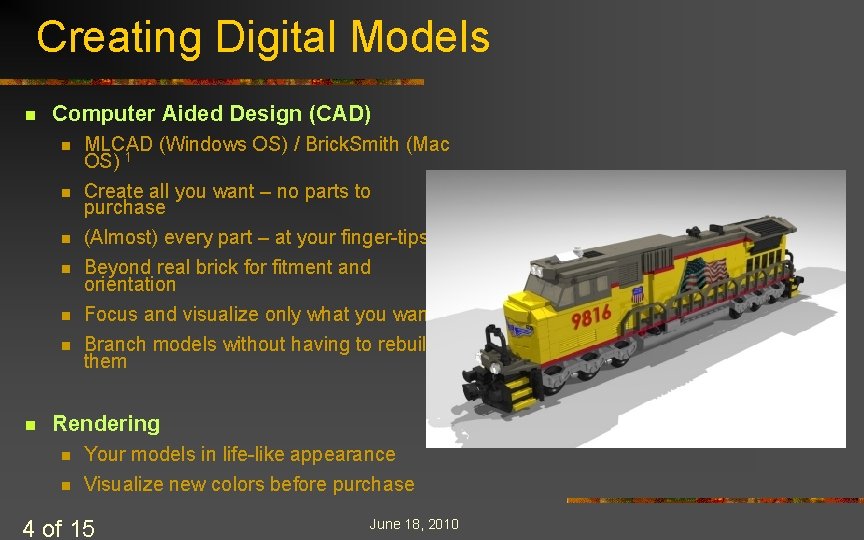Creating Digital Models n Computer Aided Design (CAD) n MLCAD (Windows OS) / Brick. Creating Digital Models n Computer Aided Design (CAD) n MLCAD (Windows OS) / Brick.