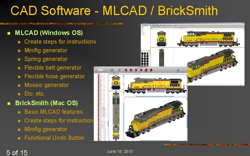 CAD Software - MLCAD / Brick. Smith n MLCAD (Windows OS) n Create steps CAD Software - MLCAD / Brick. Smith n MLCAD (Windows OS) n Create steps