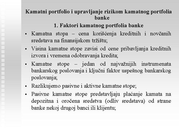 Kamatni portfolio i upravljanje rizikom kamatnog portfolia banke 1. Faktori kamatnog portfolia banke §