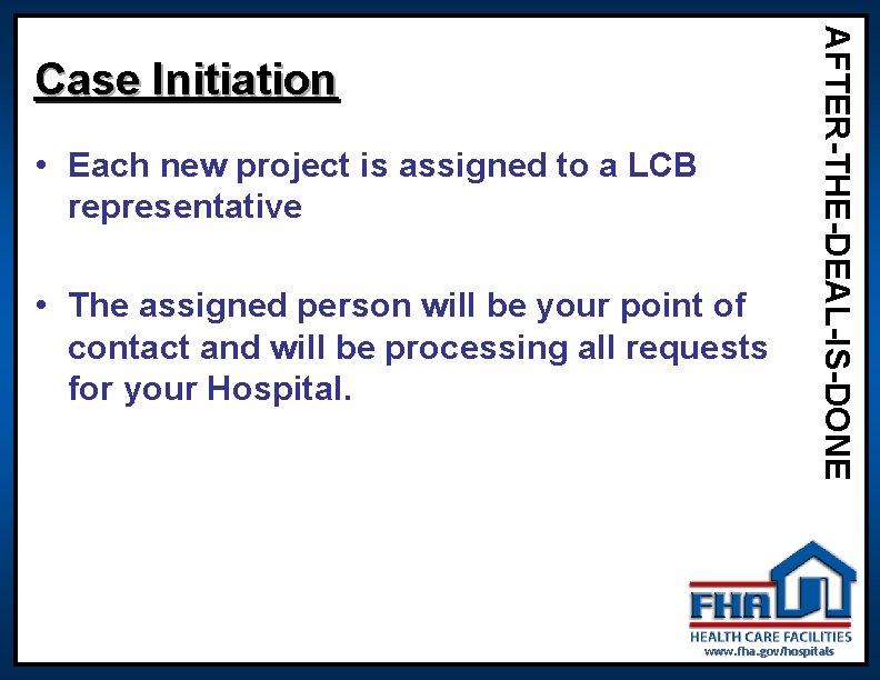 • Each new project is assigned to a LCB representative • The assigned • Each new project is assigned to a LCB representative • The assigned