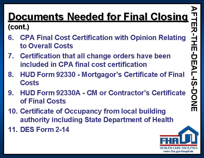 (cont. ) 6. CPA Final Cost Certification with Opinion Relating to Overall Costs 7. (cont. ) 6. CPA Final Cost Certification with Opinion Relating to Overall Costs 7.