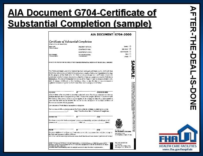 AFTER-THE-DEAL-IS-DONE AIA Document G 704 -Certificate of Substantial Completion (sample) www. fha. . gov/hospitals AFTER-THE-DEAL-IS-DONE AIA Document G 704 -Certificate of Substantial Completion (sample) www. fha. . gov/hospitals