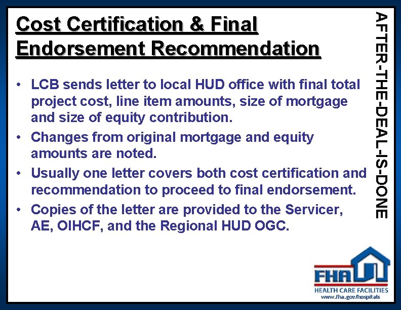 • LCB sends letter to local HUD office with final total project cost, • LCB sends letter to local HUD office with final total project cost,