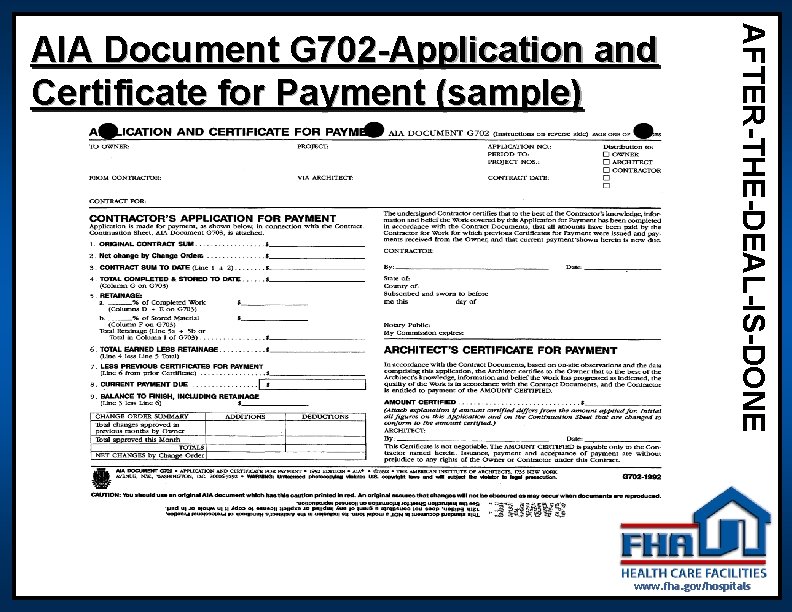 AFTER-THE-DEAL-IS-DONE AIA Document G 702 -Application and Certificate for Payment (sample) www. fha. . AFTER-THE-DEAL-IS-DONE AIA Document G 702 -Application and Certificate for Payment (sample) www. fha. .