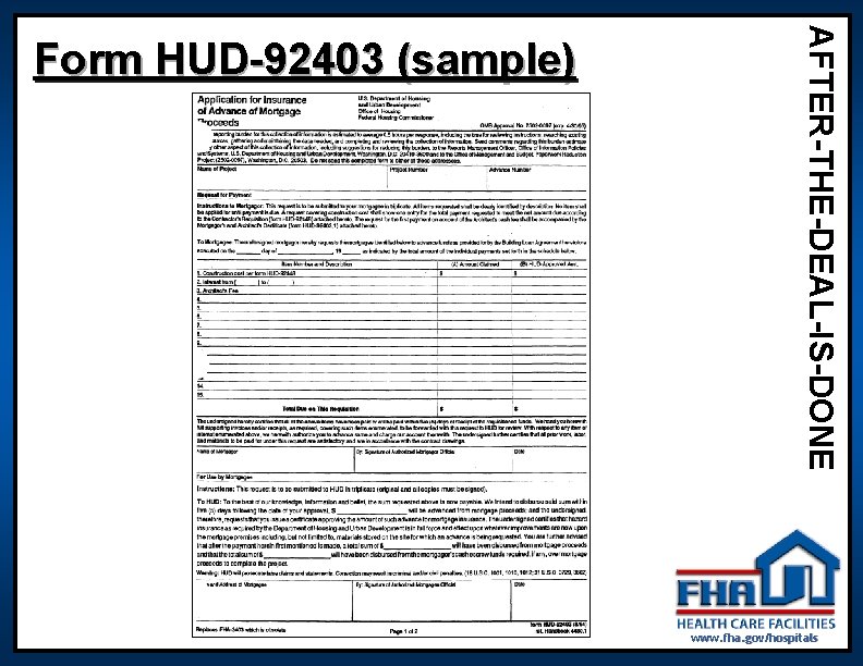AFTER-THE-DEAL-IS-DONE Form HUD-92403 (sample) www. fha. . gov/hospitals AFTER-THE-DEAL-IS-DONE Form HUD-92403 (sample) www. fha. . gov/hospitals